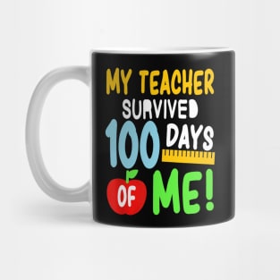 My Teacher Survived 100 Days Of Me 100 School Days Mug